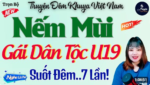 Nếm Mùi Gái Dân Tộc Radio Đọc Truyện Đêm Khuya Thầm Kín
