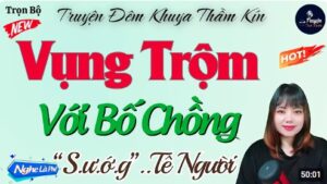 Vụng Trộm Với Bố Chồng Nghe Kể Chuyện Đêm Khuya Thầm Kín